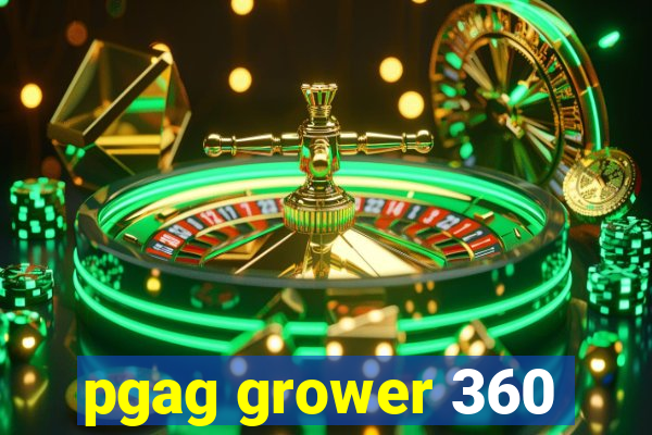 pgag grower 360