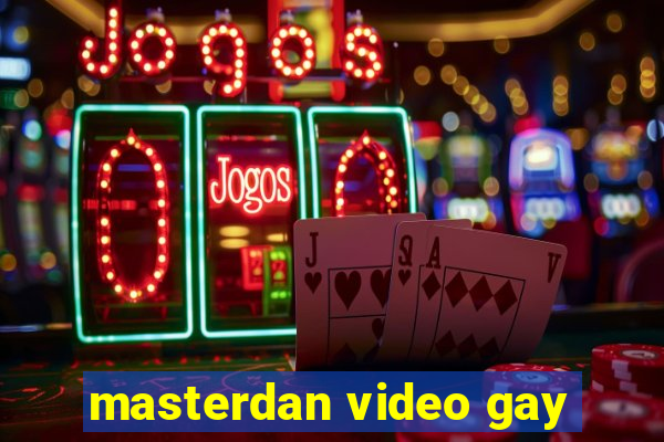 masterdan video gay