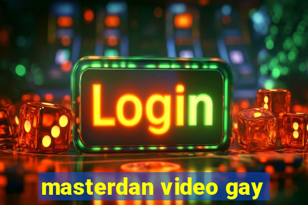 masterdan video gay