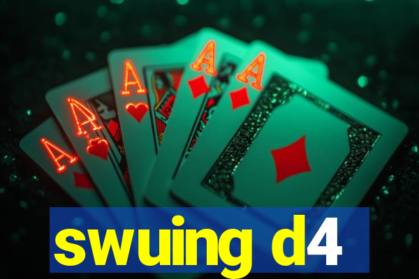 swuing d4