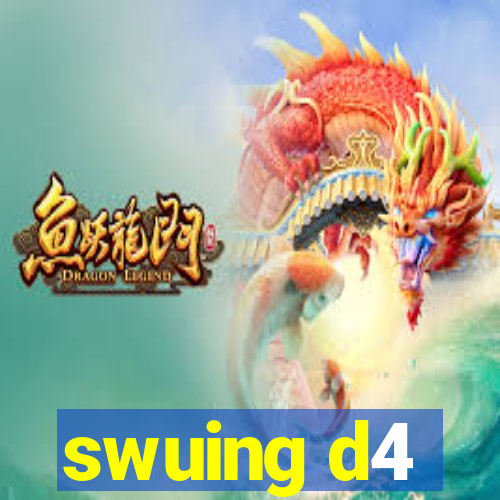 swuing d4