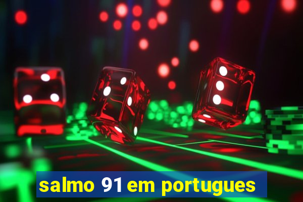 salmo 91 em portugues