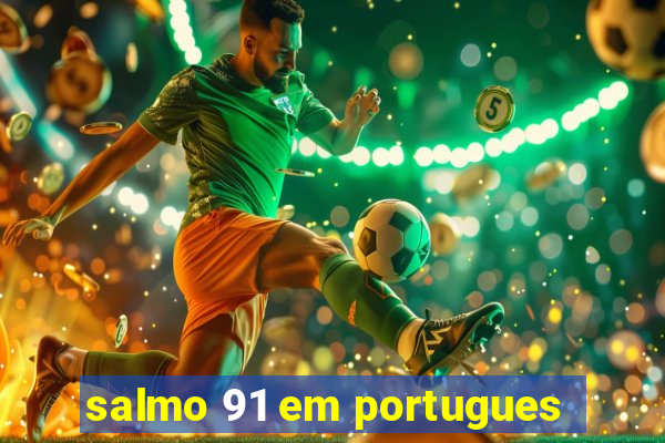 salmo 91 em portugues