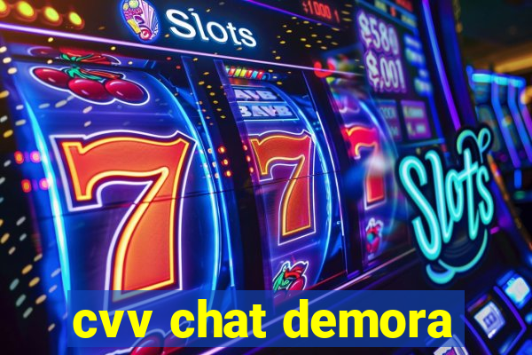 cvv chat demora