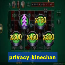 privacy kinechan