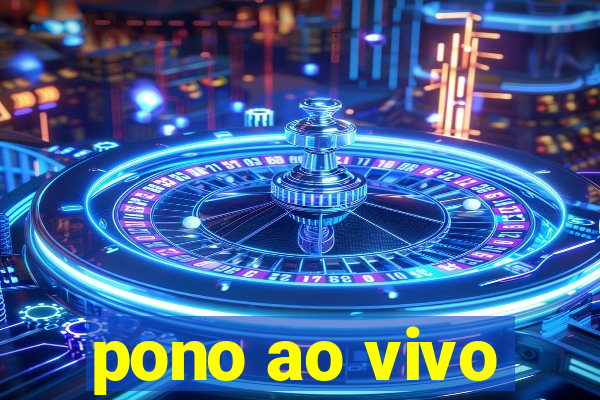 pono ao vivo