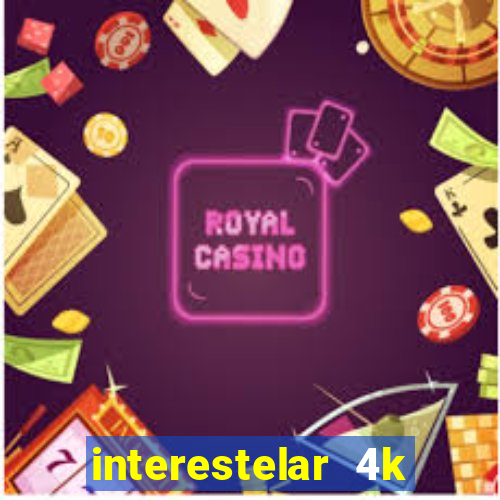 interestelar 4k dublado download