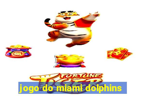 jogo do miami dolphins