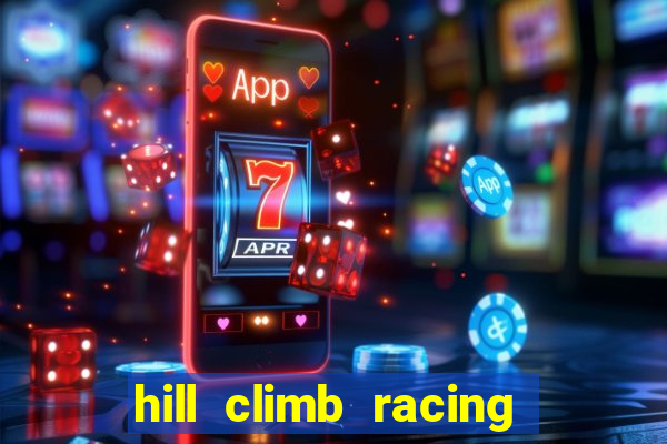 hill climb racing dinheiro infinito 2