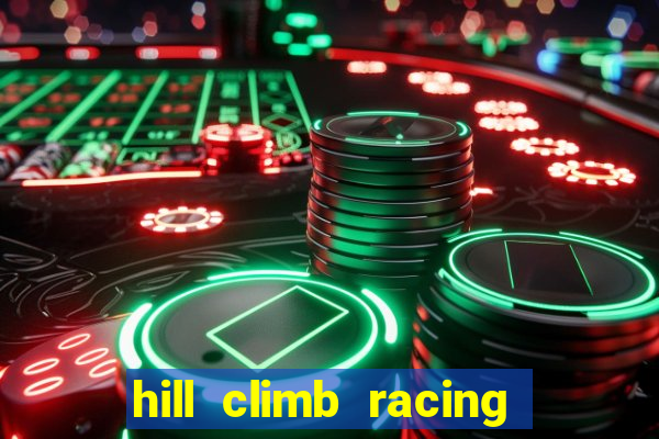 hill climb racing dinheiro infinito 2