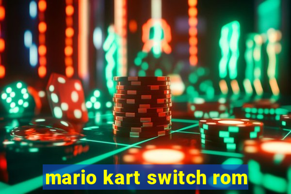 mario kart switch rom