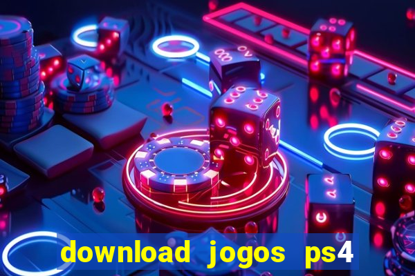 download jogos ps4 pkg pt br