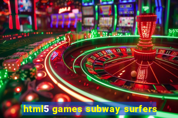 html5 games subway surfers