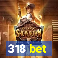 318 bet