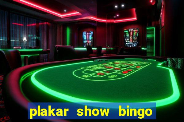 plakar show bingo ao vivo