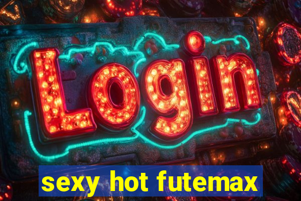 sexy hot futemax