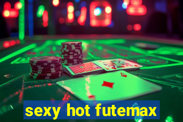 sexy hot futemax