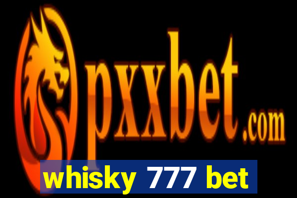 whisky 777 bet