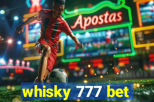 whisky 777 bet