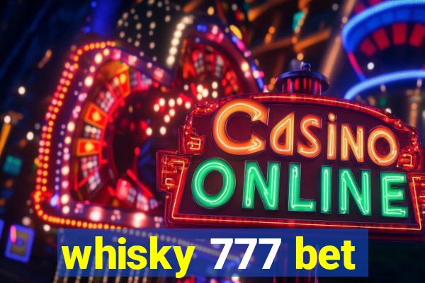 whisky 777 bet