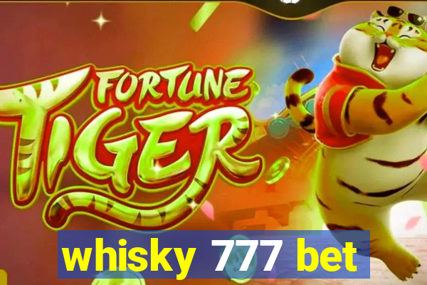 whisky 777 bet