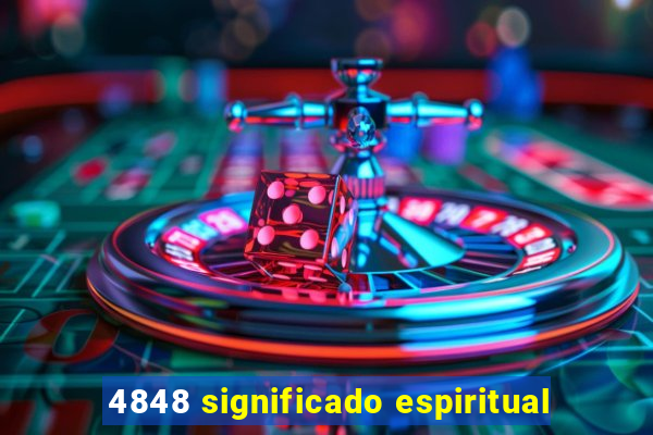 4848 significado espiritual