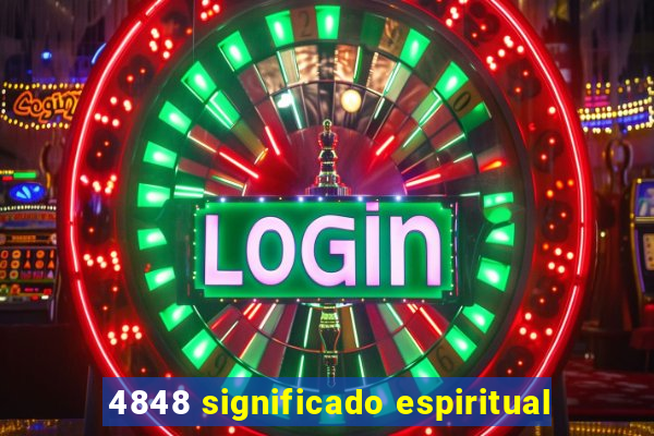 4848 significado espiritual