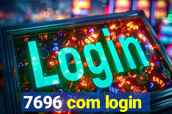 7696 com login