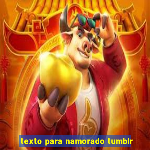 texto para namorado tumblr