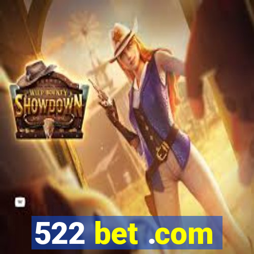 522 bet .com