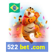 522 bet .com