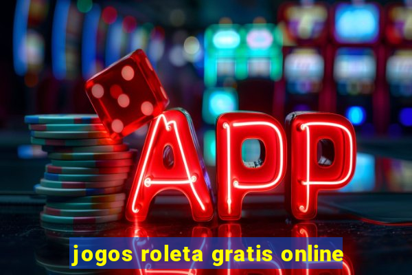 jogos roleta gratis online