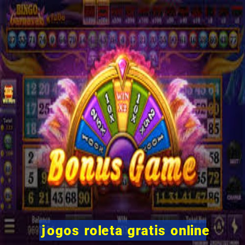 jogos roleta gratis online