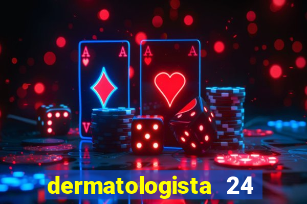 dermatologista 24 horas sp