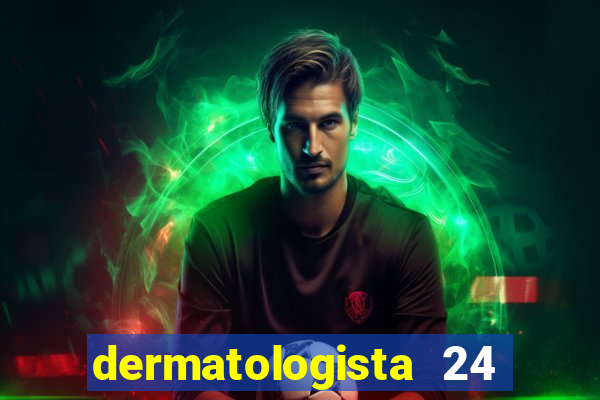 dermatologista 24 horas sp