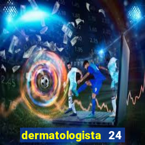 dermatologista 24 horas sp