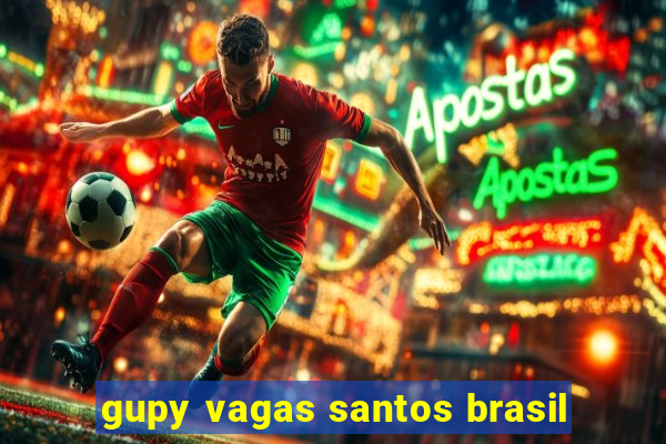 gupy vagas santos brasil