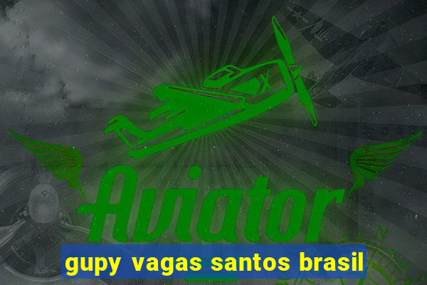 gupy vagas santos brasil