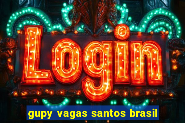 gupy vagas santos brasil