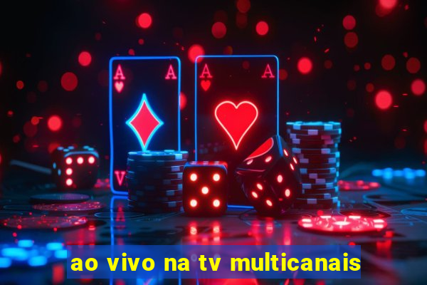 ao vivo na tv multicanais