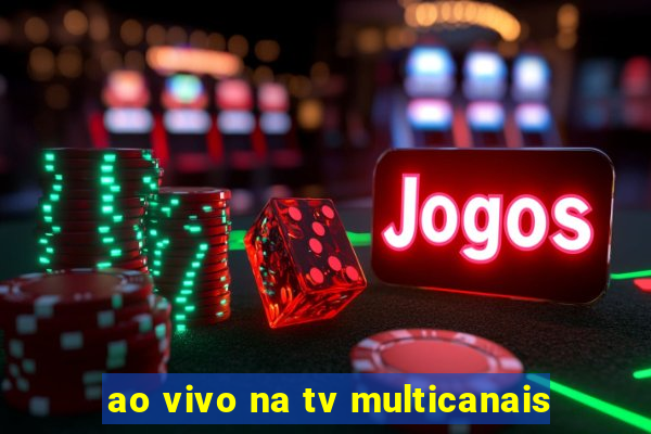 ao vivo na tv multicanais