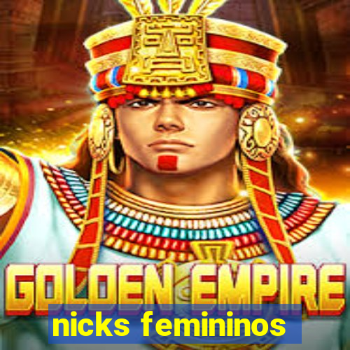 nicks femininos