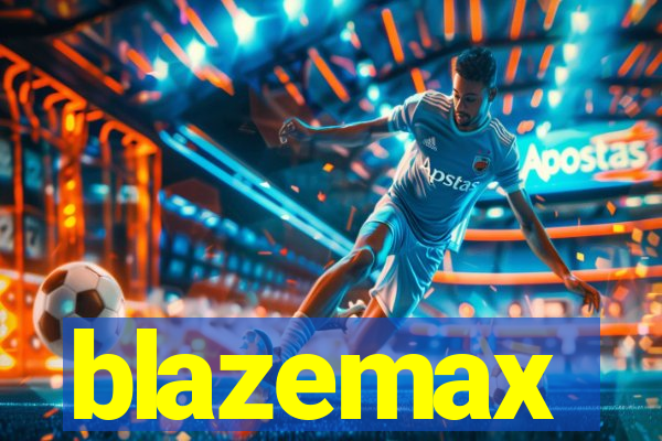 blazemax