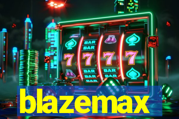 blazemax