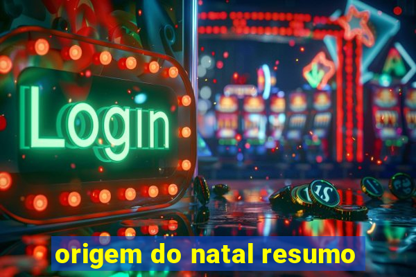 origem do natal resumo