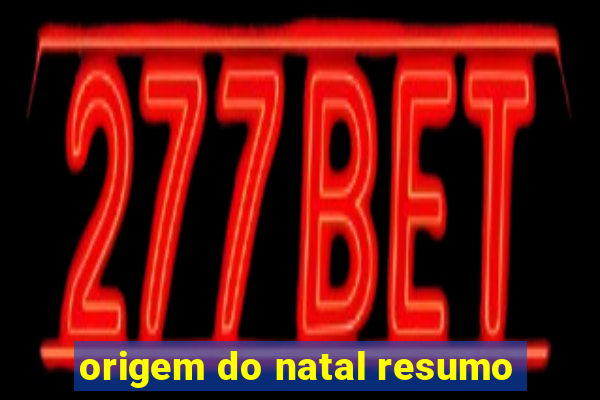 origem do natal resumo