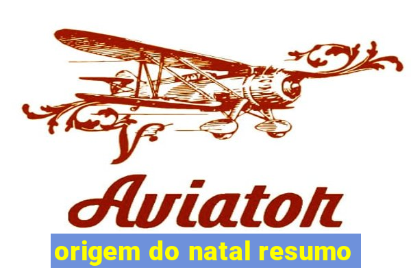 origem do natal resumo