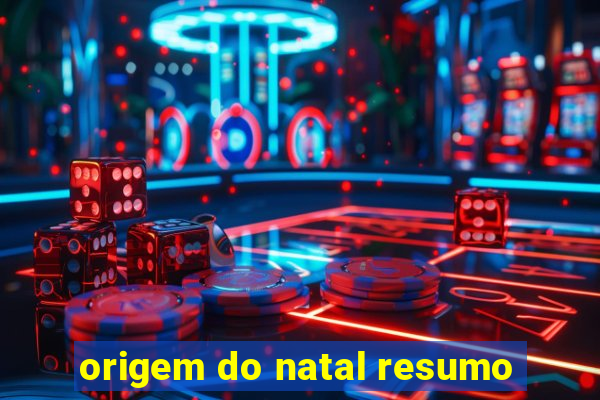 origem do natal resumo