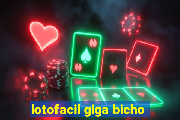 lotofacil giga bicho