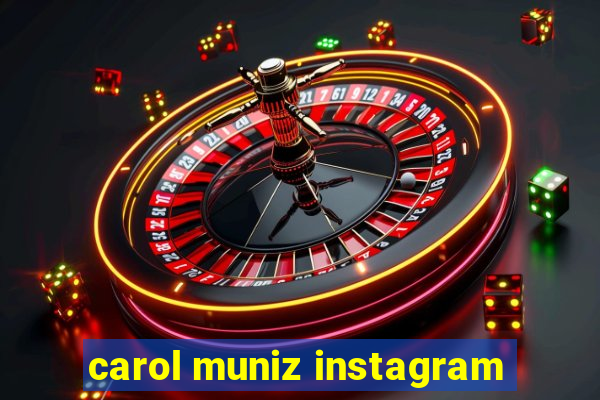 carol muniz instagram